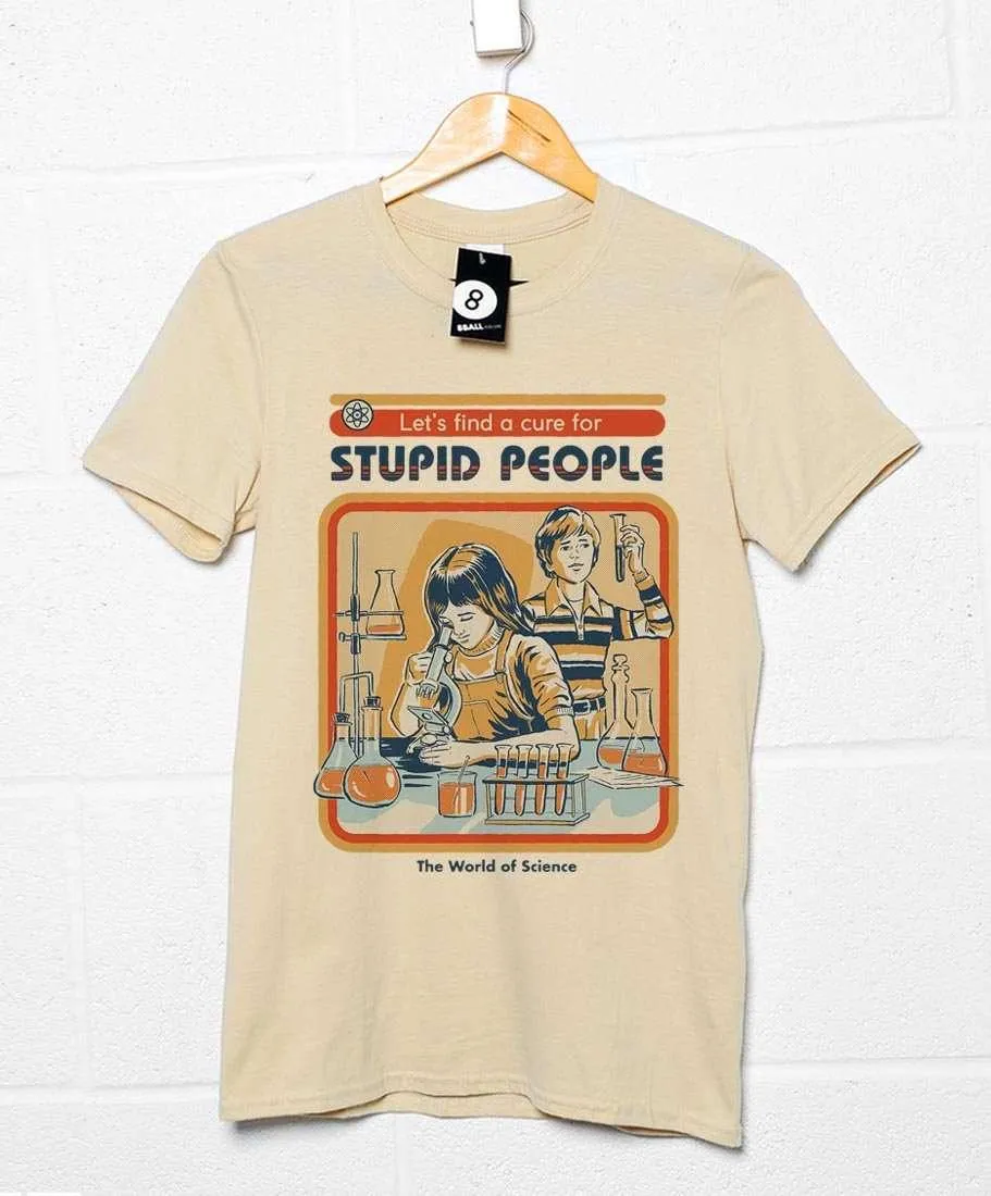 Steven Rhodes A Cure For Stupid People T-Shirt